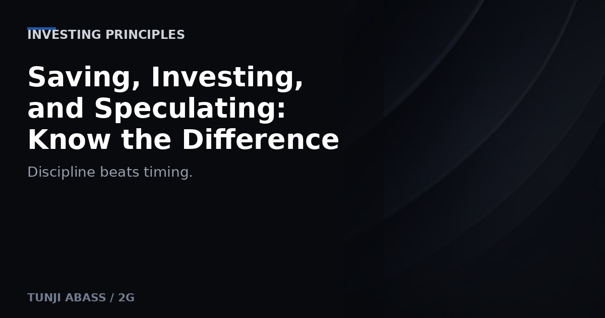 Saving, Investing, and Speculating: Know the Difference