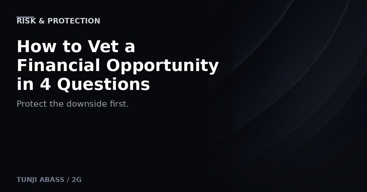 How to Vet a Financial Opportunity in 4 Questions